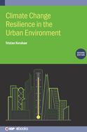 Climate Change Resilience in the Urban Environment (Second Edition)