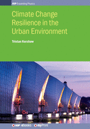 Climate Change Resilience in the Urban Environment
