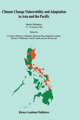 Climate Change Vulnerability and Adaptation in Asia and the Pacific: Manila, Philippines, 15-19 January 1996 - Lin Erda (Editor), and Bolhofer, William C (Editor), and Huq, Saleemul (Editor)