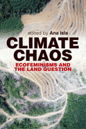 Climate Chaos: Ecofeminism and the Land Question
