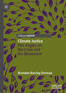 Climate Justice: Five Angles on the Crisis and the Movement