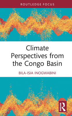 Climate Perspectives from the Congo Basin - Inogwabini, Bila-Isia