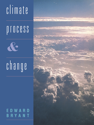 Climate Process and Change - Bryant, Edward