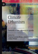 Climate Urbanism: Towards a Critical Research Agenda
