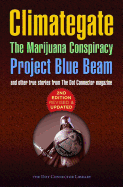 Climategate, The Marijuana Conspiracy, Project Blue Beam...