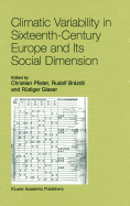 Climatic Variability in Sixteenth-Century Europe and Its Social Dimension