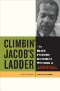 Climbin' Jacob's Ladder: The Black Freedom Movement Writings of Jack O'Dell