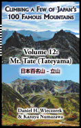 Climbing a Few of Japan's 100 Famous Mountains - Volume 12: Mt. Tate (Tateyama)