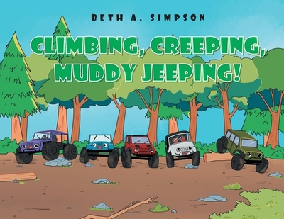 Climbing, Creeping, Muddy Jeeping! - Simpson, Beth A