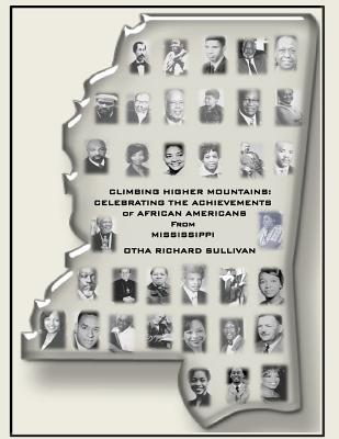Climbing Higher Mountains: : Celebrating the Achievements of African Americans from Mississippi - Sullivan, Otha Richard
