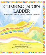 Climbing Jacob's Ladder: Heroes of the Bible in African-American Spirituals