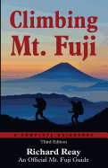 Climbing Mt. Fuji: A Complete Guidebook (3rd Edition)