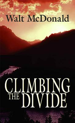 Climbing the Divide - McDonald, Walt