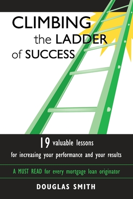 Climbing the Ladder of Success - Smith, Douglas