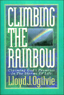 Climbing the Rainbow - Ogilvie, Lloyd John, Dr.