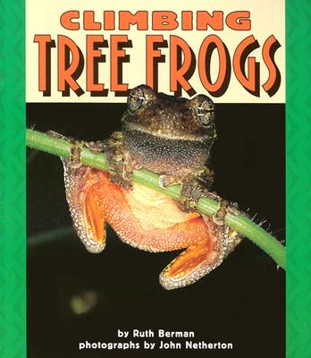 Climbing Tree Frogs - Berman, Ruth, Dr.