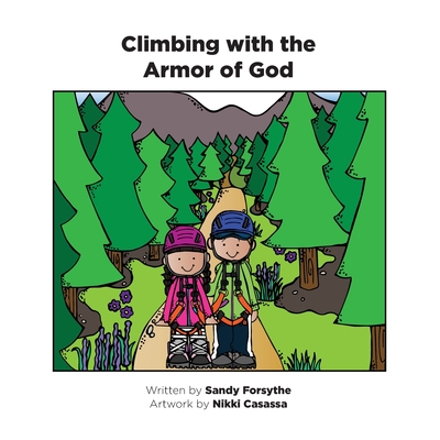Climbing with the Armor of God - Forsythe, Sandy