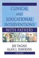 Clinical and Educational Interventions with Fathers