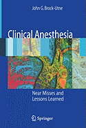 Clinical Anesthesia: Near Misses and Lessons Learned