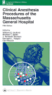 Clinical Anesthesia Procedures of the Massachusetts General Hospital: Department of Anesthesia & Critical Care, Massachusetts General Hospital, Harvard Medical School, Boston, Ma