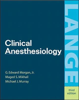 Clinical Anesthesiology - Morgan, G., and Mikhail, Maged, and Murray, Michael