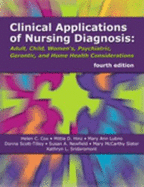 Clinical Applications of Nursing Diagnosis: Adult, Child, Women's, Psychiatric, Gerontic, and Home Health Considerations - Cox, Helen C, RN, Edd, Faan, and Hinz, Mittie D, Msn, MBA, and Newfield, Susan A, PhD, RN