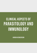 Clinical Aspects of Parasitology and Immunology