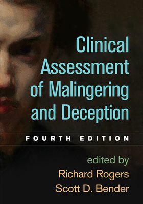 Clinical Assessment of Malingering and Deception, Fourth Edition - Rogers, Richard, PhD, Abpp (Editor), and Bender, Scott D, PhD (Editor)