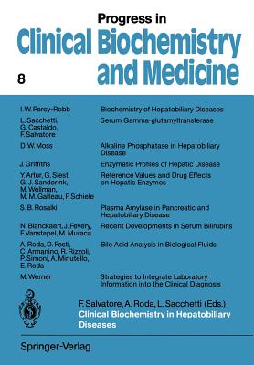 Clinical Biochemistry in Hepatobiliary Diseases: Proceedings of the International Satellite Symposium, Bologna, Italy, 1988 - Salvatore, Francesco (Editor), and Armanino, C (Contributions by), and Roda, Aldo (Editor)