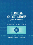 Clinical Calculations for Nurses: With Basic Mathematics Review