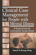 Clinical Case Management for People with Mental Illness: A Biopsychosocial Vulnerability-Stress Model