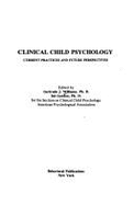 Clinical Child Psychology: Current Practices and Future Perspectives
