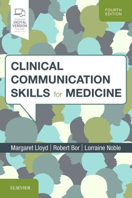 Clinical Communication Skills for Medicine - Lloyd, Margaret, and Bor, Robert, DPhil, and Noble, Lorraine M, BSc, MPhil, PhD