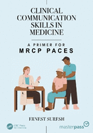 Clinical Communication Skills in Medicine: A Primer for MRCP Paces