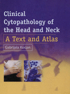 Clinical Cytopathology of the Head and Neck: A Text and Atlas