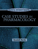 Clinical Decision Making: Case Studies in Pharmacology