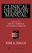 Clinical Decision Manual: Companion to Kelley's Textbook of Internal Medicine, Fourth Edition