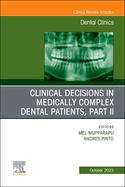Clinical Decisions in Medically Complex Dental Patients, Part II, an Issue of Dental Clinics of North America: Volume 67-4