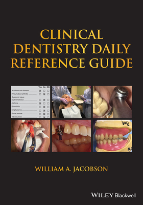 Clinical Dentistry Daily Reference Guide - Jacobson, William A.
