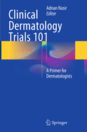 Clinical Dermatology Trials 101: A Primer for Dermatologists