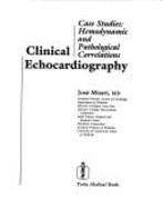 Clinical Echocardiography: Case Studies: Hemodynamic and Pathological Correlations - Missri, Jose