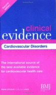 Clinical Evidence: Cardiovascular Disorders - Godlee, Fiona (Editor), and British Medical Journal (Editor)