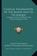 Clinical Examination Of The Blood And Its Technique: A Manual For Students And Practitioners (1914)