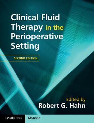 Clinical Fluid Therapy in the Perioperative Setting - Hahn, Robert G. (Editor)