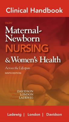Clinical Handbook for Olds' Maternal-Newborn Nursing - Davidson, Michele, and London, Marcia, and Ladewig, Patricia