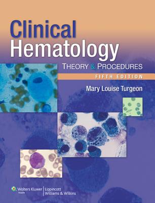 Clinical Hematology: Theory and Procedures - Turgeon, Mary Louise, Edd
