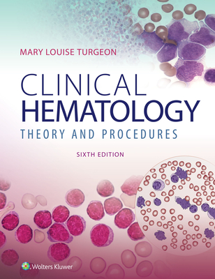 Clinical Hematology: Theory & Procedures: Theory & Procedures - Turgeon, Mary Lou, Edd, MT, (Ascp)