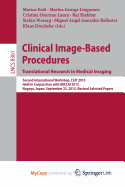 Clinical Image-Based Procedures. Translational Research in Medical Imaging: Second International Workshop, Clip 2013, Held in Conjunction with Miccai 2013, Nagoya, Japan, September 22, 2013, Revised Selected Papers