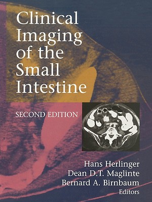 Clinical Imaging of the Small Intestine - Herlinger, Hans (Editor), and Balthazar, Emil J (Foreword by), and Maglinte, Dean (Editor)