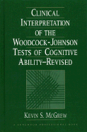 Clinical Interpretation of the Woodcock-Johnson Test of Cognitive Ability, Revised